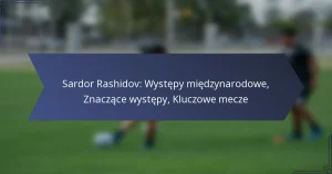 Sardor Rashidov: Występy międzynarodowe, Znaczące występy, Kluczowe mecze